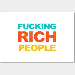 FUCKING Rich People Funny Sarcastic Humor Gift Posters and Art